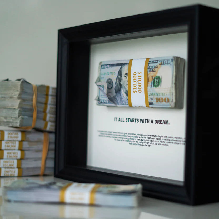IT ALL STARTS WITH A DREAM - $10,000 Frame