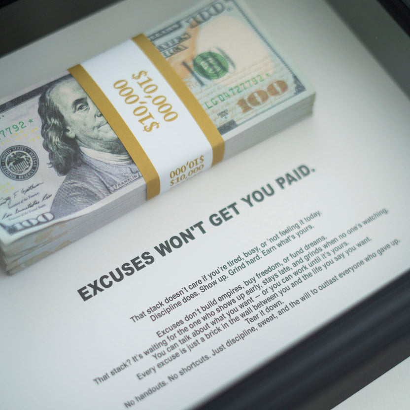EXCUSES WON'T GET YOU PAID - Money Frame