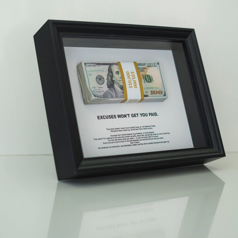 EXCUSES WON'T GET YOU PAID - Money Frame