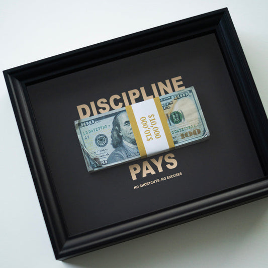 DISCIPLINE PAYS - $10,000 Frame