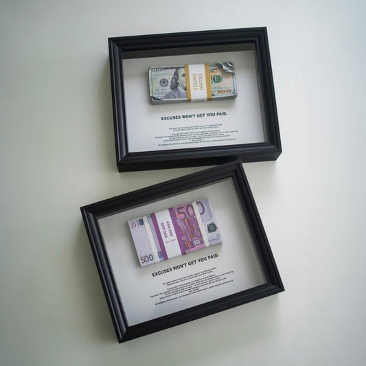 EXCUSES WON'T GET YOU PAID - Money Frame